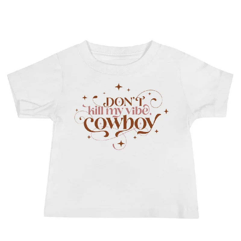 Don't Kill My Vibe, Cowboy - Baby TeeSlim Fit T-Shirts