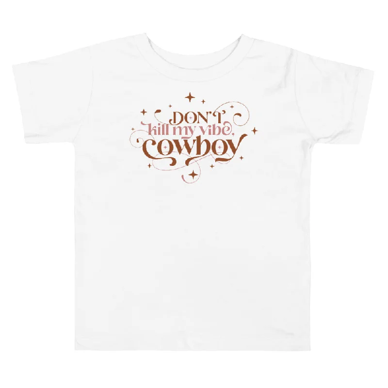 Don't Kill My Vibe, Cowboy - Toddler TeeRibbed Cuff T-Shirts